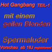 Extrem-Gangbang mit dem blonden versauten Spermaluder 1.Teil