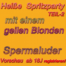 Geile Spermaschluckparty mit Spermaluder 2. Teil